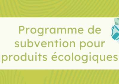 Un nouveau programme de subvention pour produits écologiques