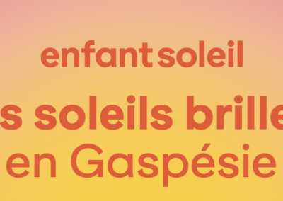 Enfant Soleil : 400 000$ pour la Gaspésie !